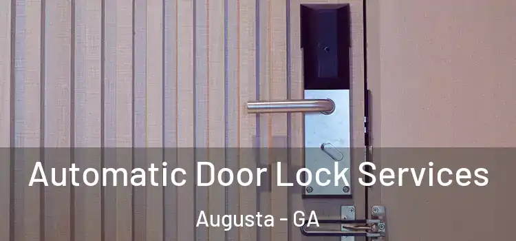  Automatic Door Lock Services Augusta - GA