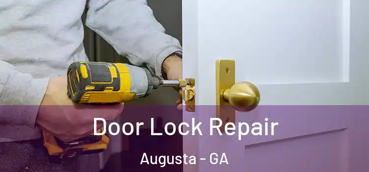 Door Lock Repair Augusta - GA