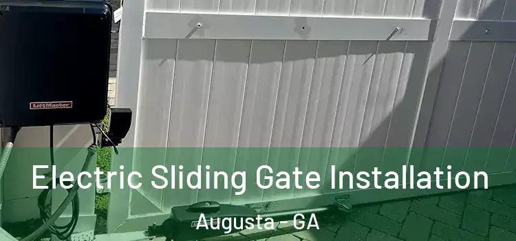 Electric Sliding Gate Installation Augusta - GA