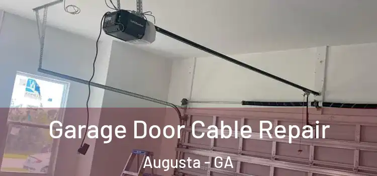  Garage Door Cable Repair Augusta - GA