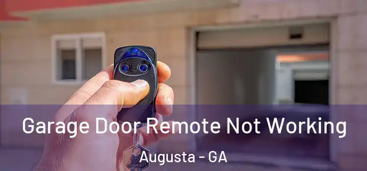  Garage Door Remote Not Working Augusta - GA