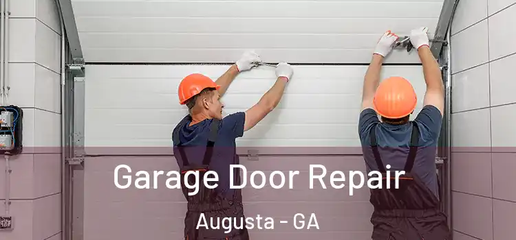  Garage Door Repair Augusta - GA
