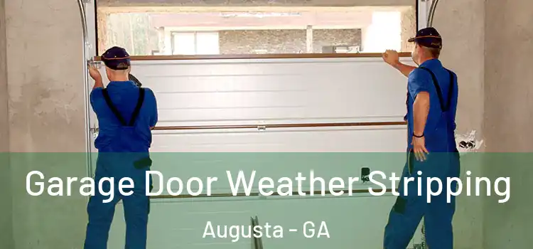  Garage Door Weather Stripping Augusta - GA