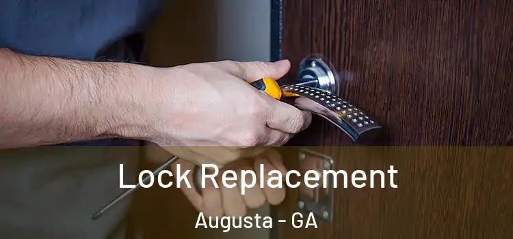 Lock Replacement Augusta - GA