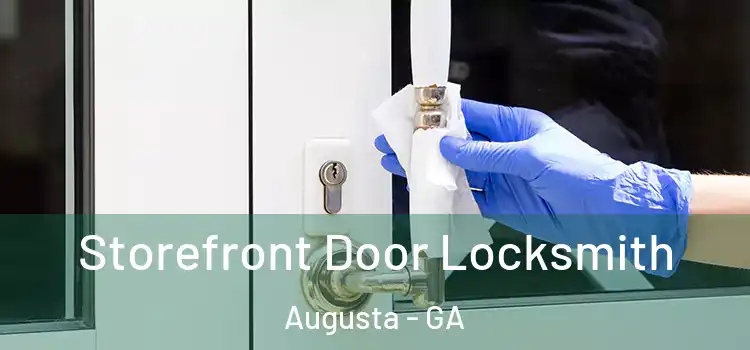  Storefront Door Locksmith Augusta - GA